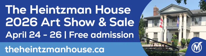 Banner for The Heintzman House 2026 Art Show & Sale, featuring event dates April 24–26 with free admission. The left side has white text on a blue background. The right side shows a photograph of the historic Heintzman House with columns, flags, and surrounding greenery. Website URL theheintzmanhouse.ca appears at the bottom.