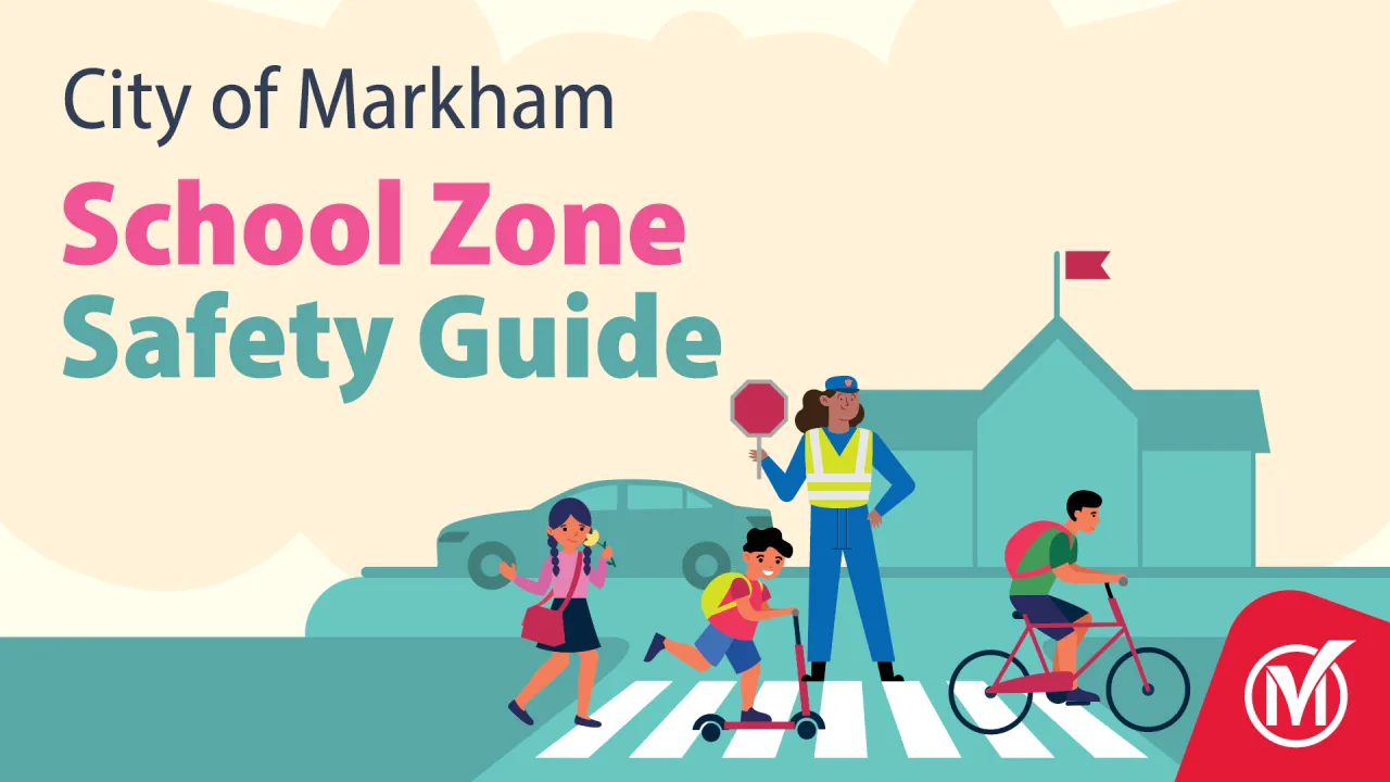 Graphic of a crossing guard at an intersection with kids crossing. Text reads "City of Markham School Zone Safety Guide." 
